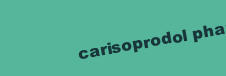 CARISOPRODOL PHARMACY